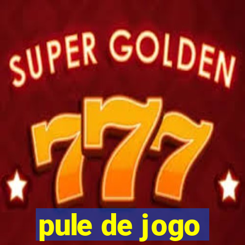 pule de jogo